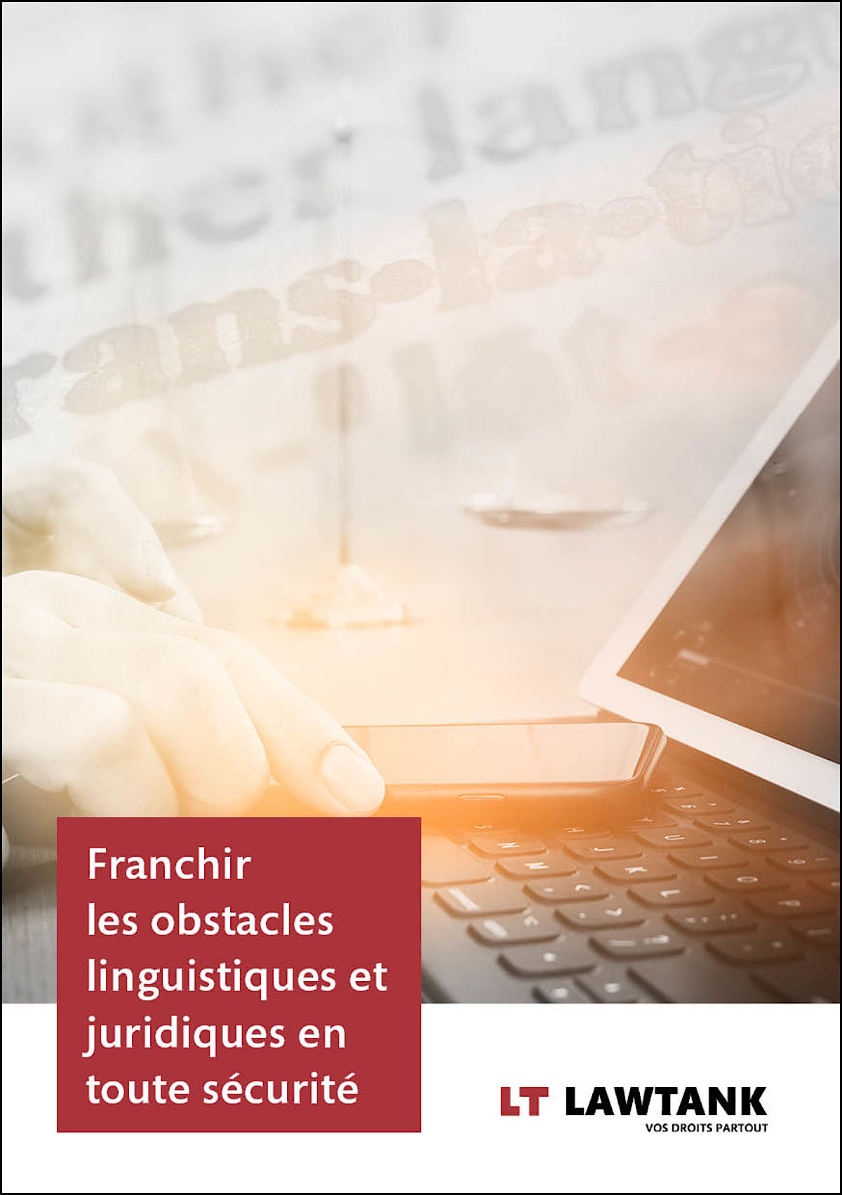 LT Lawtank en un coup d'œil - Franchir les obstacles linguistiques et juridiques en toute sécurité